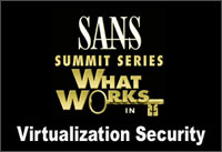 SANS Virtualization Security Summit 2009