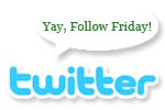 Twitter - Yay, Follow Friday!